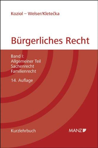 Grundriss des bürgerlichen Rechts: Band I: Allgemeiner Teil. Sachenrecht, Familienrecht