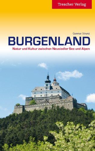 Burgenland: Natur und Kultur zwischen Neusiedler See und Alpen: Natur und Kultur zwischen Alpen und Neusiedler See