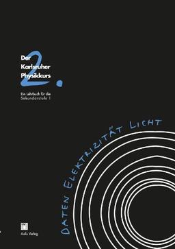 Der Karlsruhe Physikkurs. Ein Lehrbuch für die Sekundarstufe 1 / Band 2:  Daten, Elektrizität, Licht