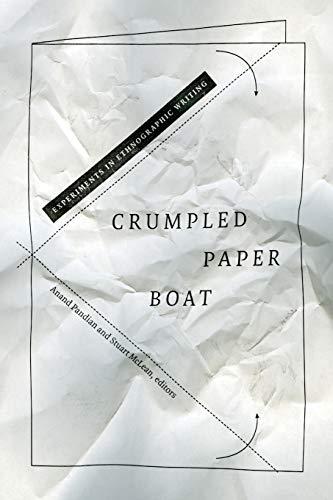 Crumpled Paper Boat: Experiments in Ethnographic Writing (School of Advanced Research Advanced Seminar Series)