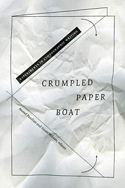 Crumpled Paper Boat: Experiments in Ethnographic Writing (School of Advanced Research Advanced Seminar Series)