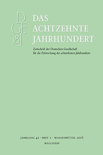 Das achtzehnte Jahrhundert 42/1 (Das achtzehnte Jahrhundert - Zeitschrift der Deutschen Gesellschaft für die Erforschung des achtzehnten Jahrhunderts)