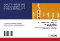 A Comparative Study on Human Resource Management: Public Sector and Private Sector Banks- a Case Study of State Bank of India and ICICI Bank