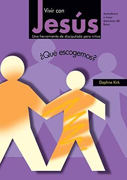 Vivir con Jesús: ¿Qué escogemos?