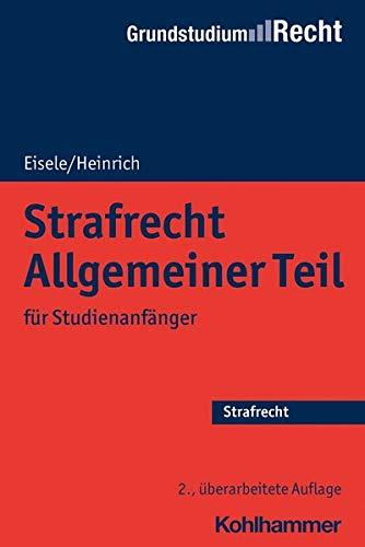 Strafrecht Allgemeiner Teil: für Studienanfänger (Grundstudium Recht)