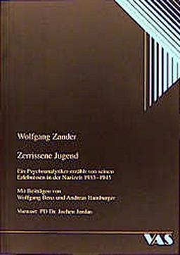 Zerrissene Jugend: Ein Psychoanalytiker erzählt von seinen Erlebnissen in der Nazizeit von 1933-1945 (Psychosoziale Aspekte in der Medizin)