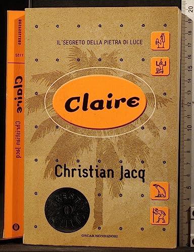 Claire. Il segreto della pietra di luce (Oscar bestsellers, Band 1152)