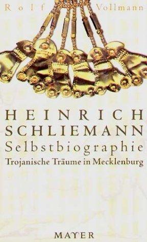 Trojanische Träume in Mecklenburg. Selbstbiographie