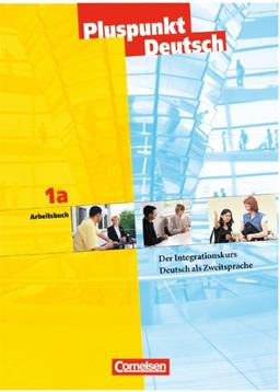 Pluspunkt Deutsch - Bisherige Ausgabe: A1: Teilband 1 - Arbeitsbuch: Der Integrationskurs Deutsch als Zweitsprache