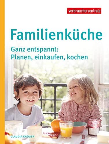 Familienküche: Ganz entspannt: Planen, einkaufen, kochen