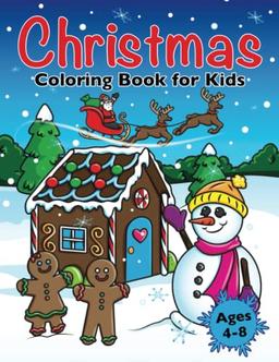 Christmas Coloring Book for Kids: Xmas Holiday Designs to Color for Children Ages 4 - 8