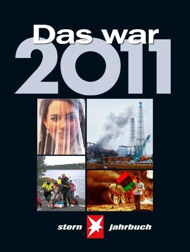 Das war 2011: Das war 2011 STERN Jahrbuch