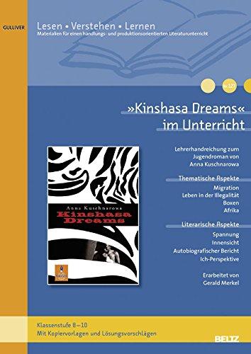 »Kinshasa Dreams« im Unterricht: Lehrerhandreichung zum Jugendroman von Anna Kuschnarowa (Klassenstufe 8-10, mit Kopiervorlagen und Lösungsvorschlägen) (Beltz Praxis / Lesen - Verstehen - Lernen)