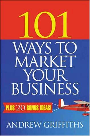 101 Ways to Market Your Business