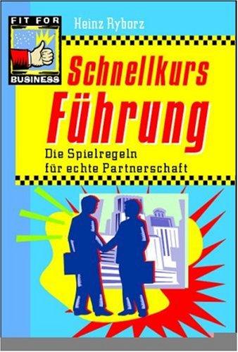 Schnellkurs Führung. Die Spielregeln für echte Partnerschaft