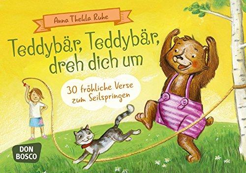 Teddybär, Teddybär, dreh dich um: 30 fröhliche Verse zum Seilspringen (Spielen - Lernen Freude haben. 30 tolle Ideen für Kindergruppenauf DIN A5-Karten)