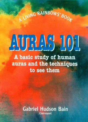 Auras 101: A Basic Study of Human Auras and the Techniques to See Them (Living Rainbows Books)