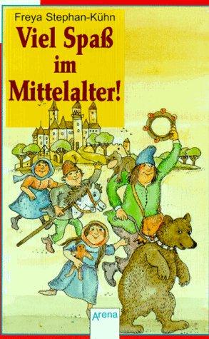 Viel Spaß im Mittelalter!