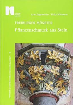 Freiburger Münster – Pflanzenschmuck aus Stein (Schriftenreihe Münsterbauverein)