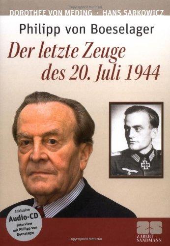 Philipp von Boeselager - Der letzte Zeuge des 20. Juli 1944