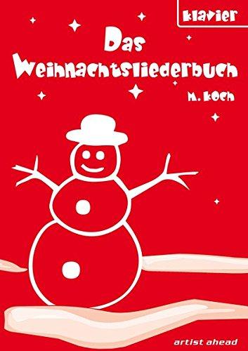 Das Weihnachtsliederbuch: Mit 94 beliebten Weihnachtsliedern (für Klavier). Musiknoten für Piano.