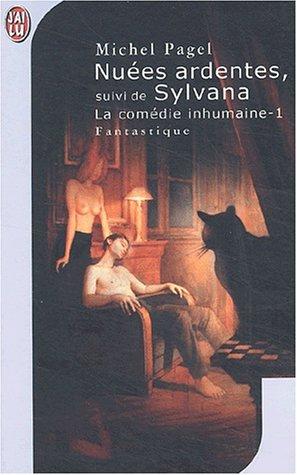 La comédie inhumaine. Vol. 1. Nuées ardentes. Sylvana