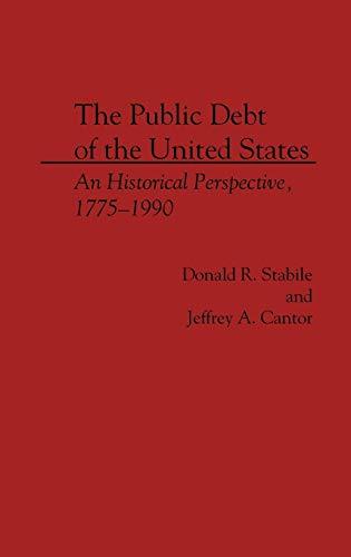 The Public Debt of the United States: An Historical Perspective, 1775-1990 (Contributions in Afro-American)