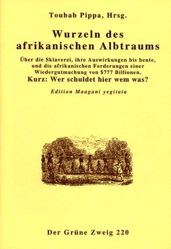 Wurzeln des afrikanischen Albtraums: Über die Sklaverei, die Spätfolgen und was wir damit zu tun haben