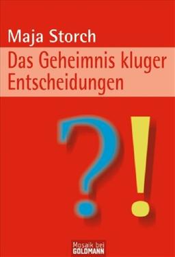 Das Geheimnis kluger Entscheidungen