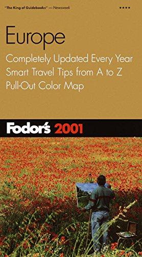 Fodor's Europe 2001: Completely Updated Every Year, Smart Travel Tips from A to Z, Pull-Out Color Map (Travel Guide)