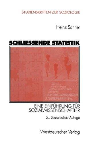 Schließende Statistik: Eine Einführung für Sozialwissenschaftler (Studienskripten zur Soziologie)