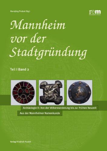 Mannheim vor der Stadtgründung / Die Frankenzeit: Der archäologische Befund: Aus der Mannheimer Namenkunde