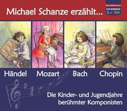 CD WISSEN Junior - Michael Schanze erzählt ... Die Kinder- und Jugendjahre berühmter Komponisten, 4 CDs