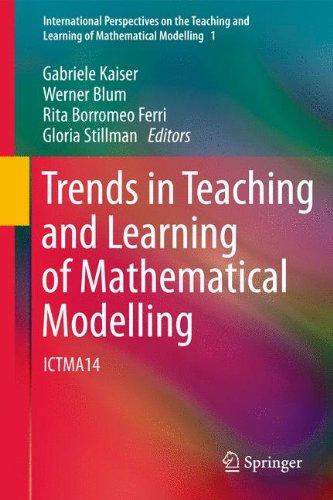 Trends in Teaching and Learning of Mathematical Modelling: ICTMA14 (International Perspectives on the Teaching and Learning of Mathematical Modelling)