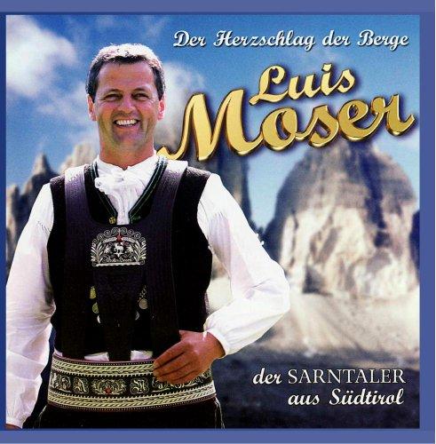 Luis Moser - Der Herzschlag der Berge