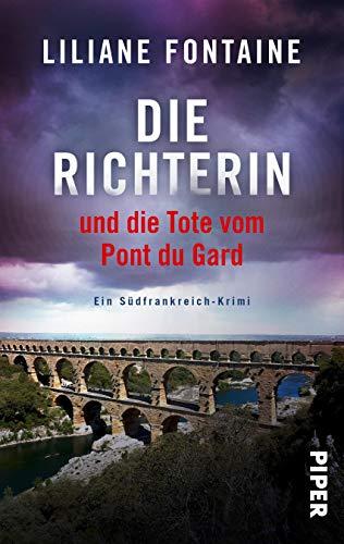 Die Richterin und die Tote vom Pont du Gard: Ein Südfrankreich-Krimi (Ein Fall für Mathilde de Boncourt)