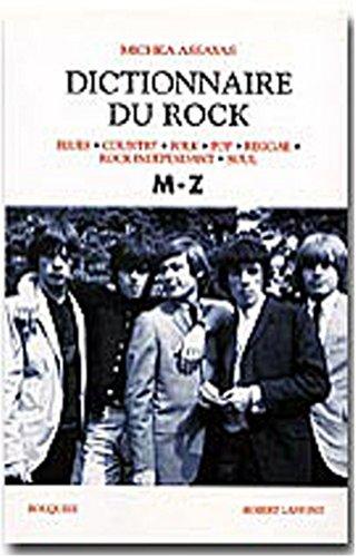 Dictionnaire du rock : blues, country, folk, pop, reggae, rock indépendant, soul. Vol. 2. M-Z