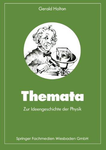 Themata zur Ideengeschichte der Physik (Facetten Der Physik)