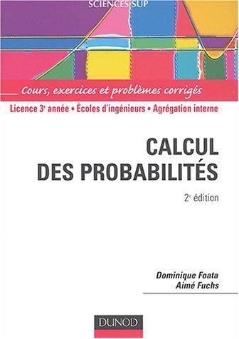 Calcul des probabilités : cours, exercices et problèmes corrigés : licence, écoles d'ingénieurs, agrégation interne