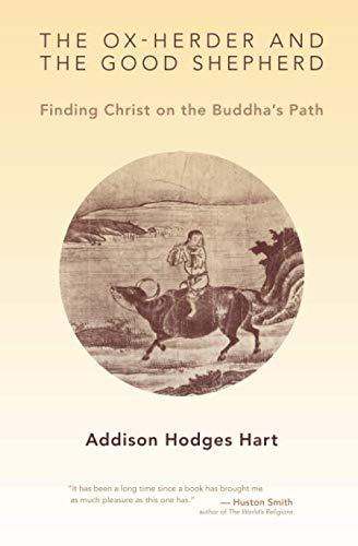 The Ox-Herder and the Good Shepherd: Finding Christ on the Buddha's Path