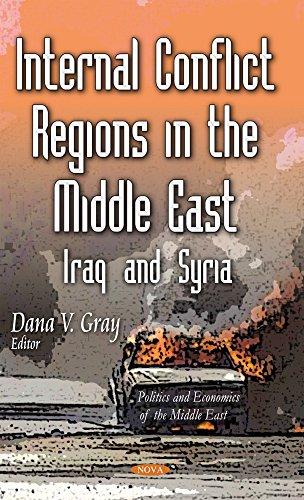 Internal Conflict Regions in the Middle East: Iraq & Syria (Politics and Economics of the Middle East)