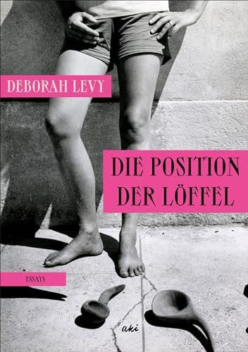 Die Position der Löffel: Essays