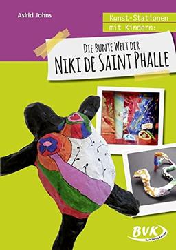 Kunst-Stationen mit Kindern: Die bunte Welt der Niki de Saint Phalle (3.-4. Klasse)