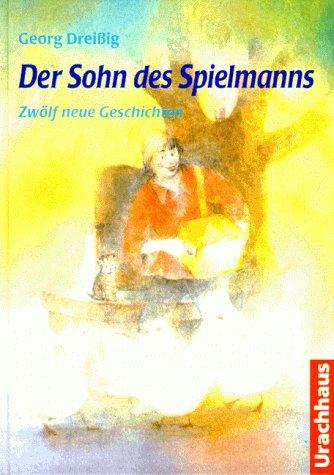 Der Sohn des Spielmanns. Zwölf neue Geschichten