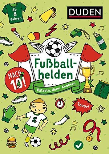 Mach 10! Fußballhelden - Ab 8 Jahren: Rätseln, Üben, Knobeln