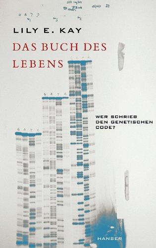 Das Buch des Lebens: Wer schrieb den genetischen Code?