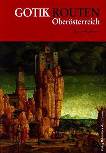 Gotik Routen Oberösterreich: Reiseführer