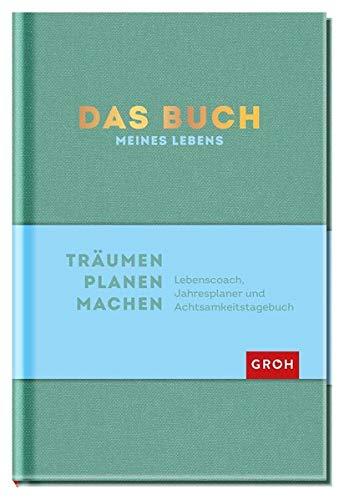 Das Buch meines Lebens (Grün): Lebenscoach, Jahresplaner und Achtsamkeitstagebuch