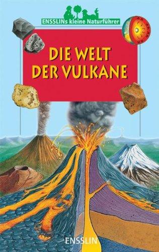 Ensslins kleine Naturführer. Die Welt der Vulkane. Ensslins kleine Naturführer