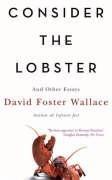 Consider the Lobster. And Other Essays: Essays and Arguments (Abacus)